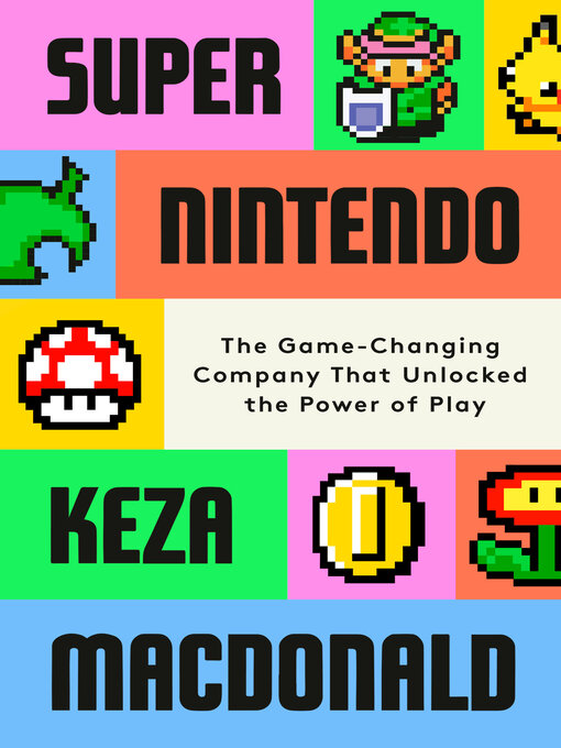 Title details for Super Nintendo by Keza MacDonald - Available